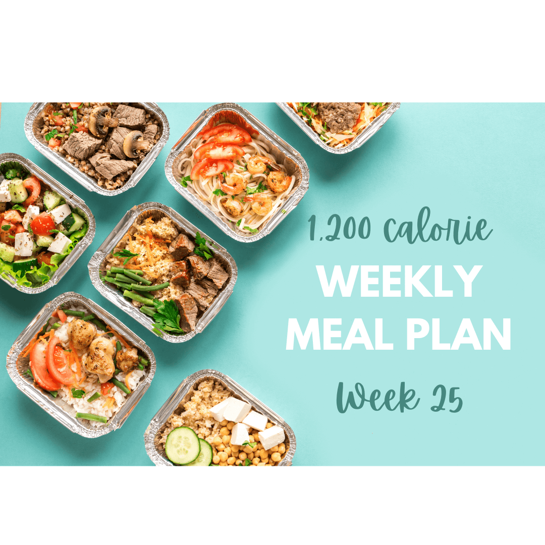 You are currently viewing 1,200 Calorie Meal Plan (Week 25)