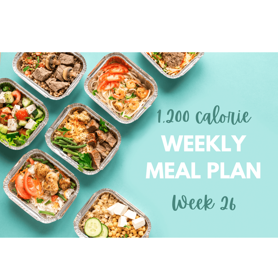 You are currently viewing 1,200 Calorie Meal Plan (Week 26)